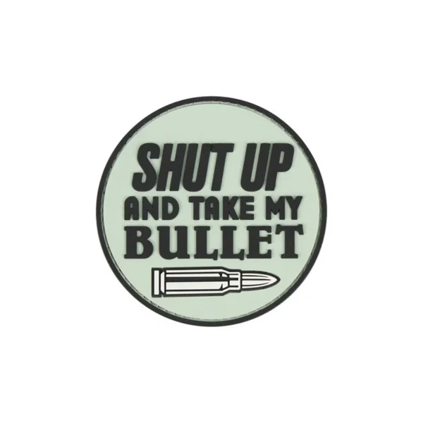 Patch PVC “Shut up and take my bullet”