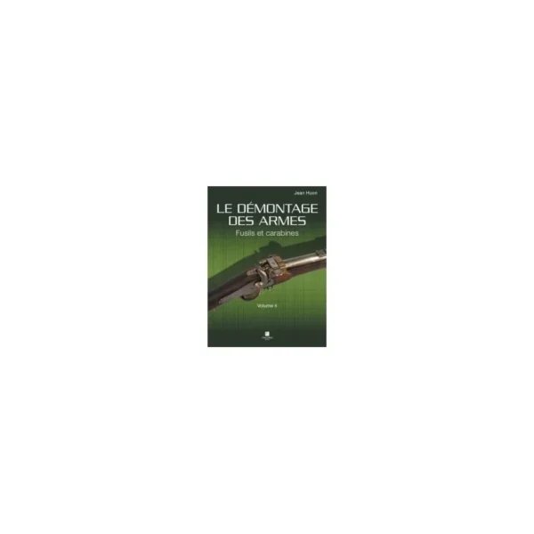 LIVRE LE DEMONTAGE DES FUSILS ET CARABINES VOL.4 | WesternGuns