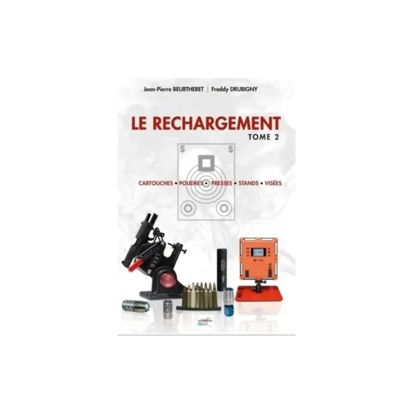 LIVRE LE RECHARGEMENT T2 : CARTOUCHES, POUDRES, PRESSES, STANDS, VISÉES | WesternGuns